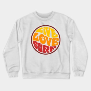 Live Love surf Crewneck Sweatshirt